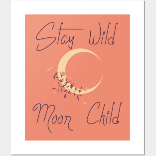 Stay Wild Moon Child Posters and Art